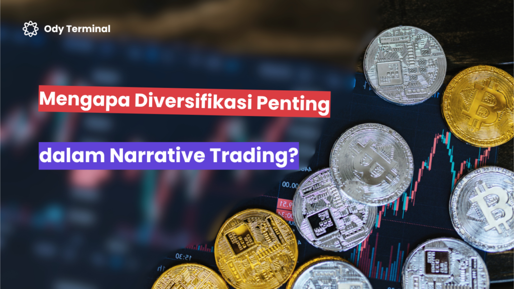 Mengapa Diversifikasi Penting dalam Narrative Trading? ody terminal (23)